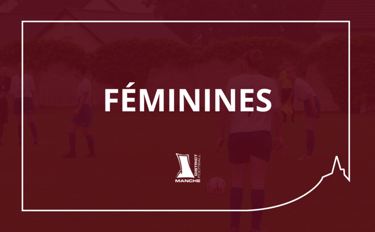 Catégories Féminines Saison 2024/2025 DISTRICT DE FOOTBALL DE LA MANCHE